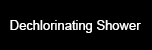 Dechlorinating Shower